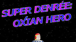 play Super Denrée : Oxian Hero