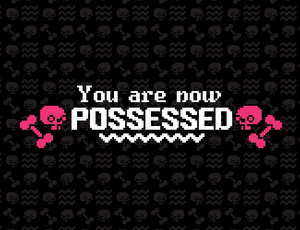 play You Are Now Possessed