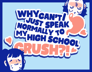 play Why Can'T I Just Speak Normally To My High School Crush?!