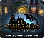 Worlds Align: Deadly Dream Collector'S Edition