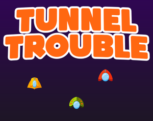 play Tunnel Trouble