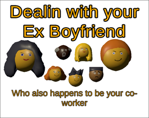 play How To Deal With Your Ex-Boyfriend Who Also Happens To Be Your Co-Worker
