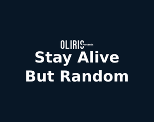 Stay Alive But Random