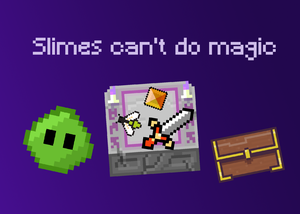play Slimes Can'T Do Magic