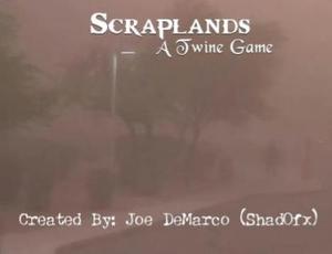 play Scraplands: A Twine Game