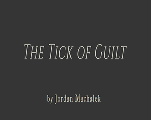 play The Tick Of Guilt