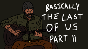 play Basically The Last Of Us Part Ii (The Last Of Us Part Ii Parody)