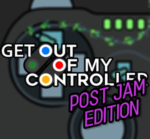 play Get Out Of My Controller! - Post Jam Edition