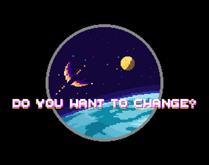 play Do You Want To Change?
