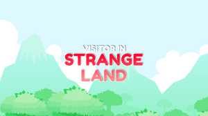 play Visitor In Strange Land