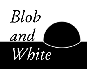 Blob And White