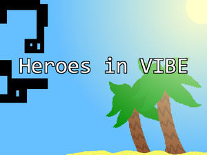 Heroes In Vibe Demo