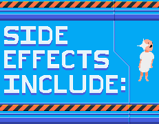play Side Effects Include: