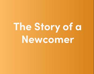 The Story Of A Newcomer