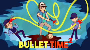 Bullet Time²