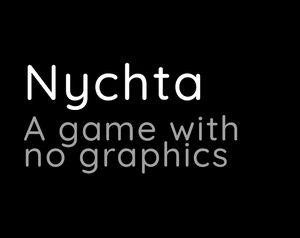 play Nychta: A Game With No Graphics