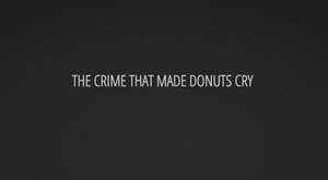 play The Crime That Made Donuts Cry