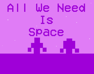 play All We Need Is Space