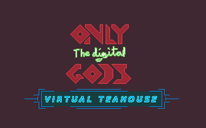 play Only The Digital Gods: Virtual Teahouse