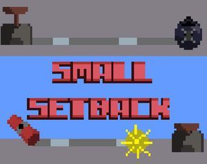 play Small Setback