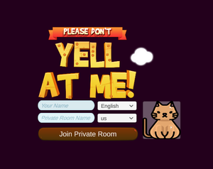 play Please, Don'T Yell At Me!