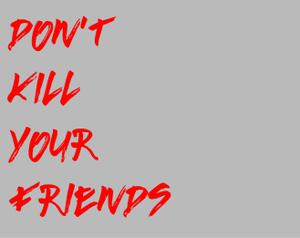play Don'T Kill Your Friends