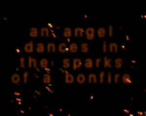 play An Angel Dances In The Sparks Of A Bonfire