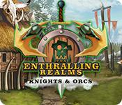 play The Enthralling Realms: Knights & Orcs