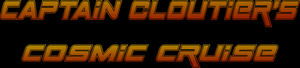 play Captain Cloutier'S Cosmic Cruise