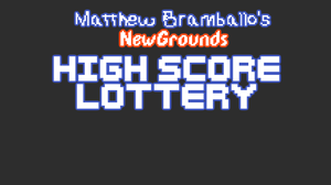 play Matthew Bramballo'S Newgrounds Highscore Lottery