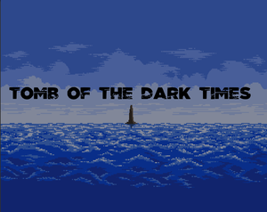 play Tomb Of The Dark Times