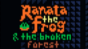 Ranata The Frog And The Broken Forest