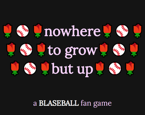 play Nowhere To Grow But Up