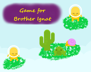 play Game For My Brother Ignat