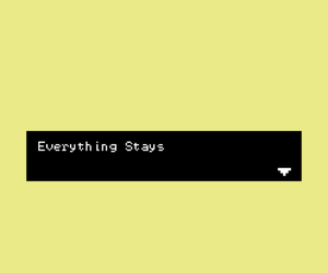 play Everything Stays