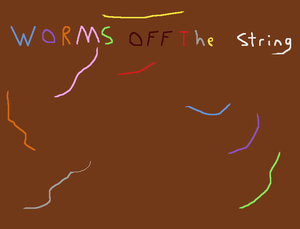 play Worms Off The String
