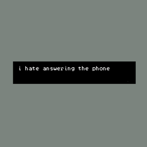 play I Hate Answering The Phone