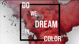 play Do We Dream In Color