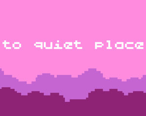 play To Quiet Place