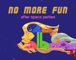 play No More Fun After Space Parties
