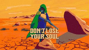 Don'T Lose Your Soul