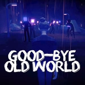 play Good-Bye Old World