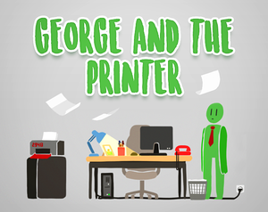play George And The Printer