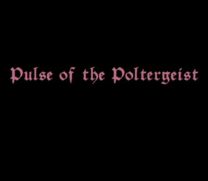 play Pulse Of The Poltergeist