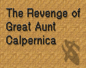 play The Revenge Of Great Aunt Calpernica