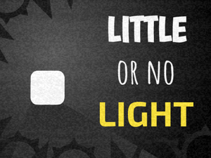 play Little Or No Light