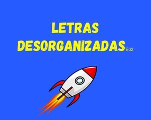 Letras Desorganizadas E02