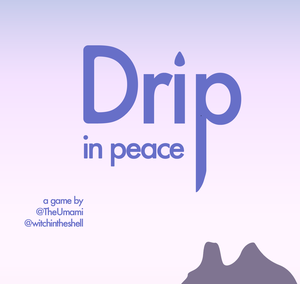 Drip In Peace