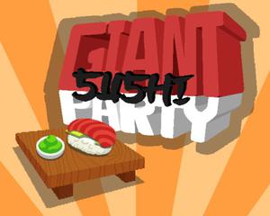 Giant Sushi Party!