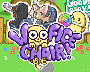 play Woofice Chair!